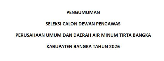 Pengumuman Seleksi Calon Pengawas Perusahaan Umum Dan Daerah Air Minum Tirta Bangka Kabupaten Bangka Tahun 2026